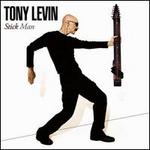 Stick Man - Tony Levin