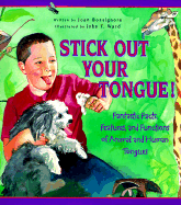 Stick Out Your Tongue!: Fantastic Facts, Features, and Functions of Animal and Human Tongues