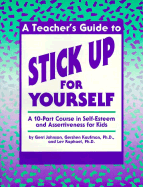Stick Up for Yourself: A Ten Part Course in Self-Esteem and Assertiveness