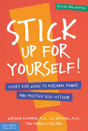 Stick Up for Yourself!: Every Kid's Guide to Personal Power and Positive Self-Esteem