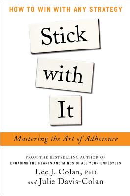 Stick with It: Mastering the Art of Adherence - Colan, Lee J, and Davis-Colan, Julie