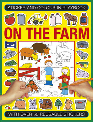 Sticker and Color-In Playbook: On the Farm: With Over 60 Reusable Stickers - 