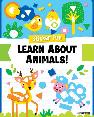 Sticker Fun: Learn about Animals! - Powell, Logan