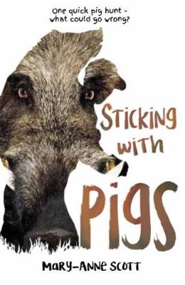 Sticking With Pigs - Scott, Mary-Anne