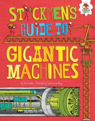 Stickmen's Guide to Gigantic Machines - Farndon, John