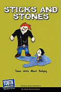 Sticks and Stones: Teens Write about Bullying
