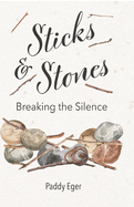 Sticks & Stones: Breaking the Silence
