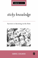 Sticky Knowledge: Barriers to Knowing in the Firm