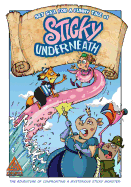 Sticky underneath: The adventure of confronting a mysterious sticky monster.