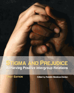 Stigma and Prejudice: Achieving Positive Intergroup Relations (First Edition)