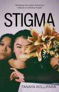 Stigma: Breaking the Asian American Silence on Mental Health