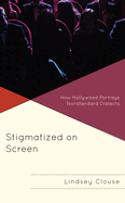 Stigmatized on Screen: How Hollywood Portrays Nonstandard Dialects