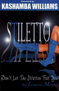 Stiletto 101: Don't Let the Stilettos Fool You