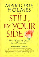 Still by Your Side: A True Story of Love & Grief, Faith & Miracles