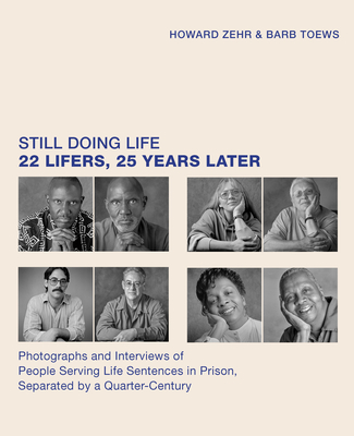 Still Doing Life: 22 Lifers, 25 Years Later - Zehr, Howard, and Toews, Barb