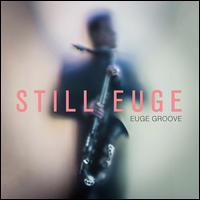 Still Euge - Euge Groove