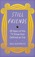Still Friends: The TV Show That Defined an Era