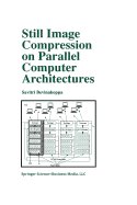 Still Image Compression on Parallel Computer Architectures