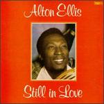 Still in Love - Alton Ellis