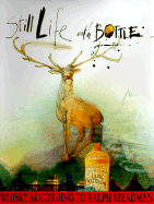 Still Life with Bottle: Whisky According to Ralph Steadman - Steadman, Ralph