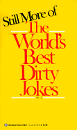 Still More Best Dirty Jokes - Mr J