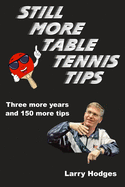 Still More Table Tennis Tips