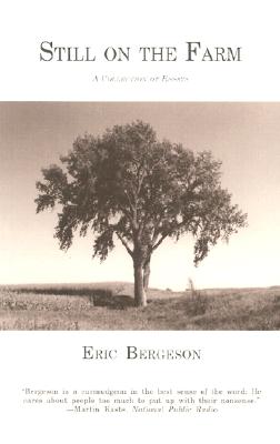 Still on the Farm: A Collection of Essays - Bergeson, Eric