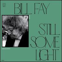 Still Some Light, Pt. 2 - Bill Fay