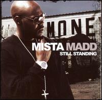 Still Standing [Clean] - Mista Madd