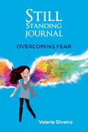 Still Standing Journal: Overcoming Fear