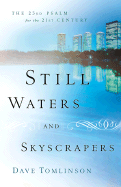 Still Waters and Skyscrapers: The 23rd Psalm for the 21st Century