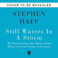 Still Waters in a Storm: The One-Room School Where Everyone Listens to Everyone