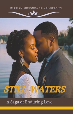 Still Waters - Mimmie, and Salati-Oppong, Mimmie Aka Mirriam Musond