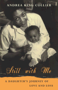 Still with Me: A Daughter's Journey of Love and Loss - 