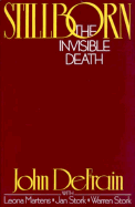 Stillborn: The Invisible Death - Defrain, John D, and Martens, Leona, and Stork, Warren