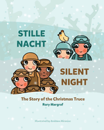 Stille Nacht (Silent Night): The Story of the Christmas Truce