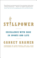 Stillpower: Excellence with Ease in Sports and Life