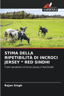 Stima Della Ripetibilit Di Incroci Jersey * Red Sindhi