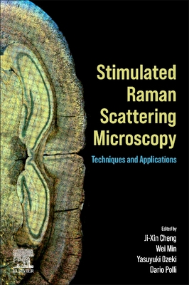 Stimulated Raman Scattering Microscopy: Techniques and Applications - Cheng, Ji-Xin (Editor), and Min, Wei (Editor), and Ozeki, Yasuyuki (Editor)