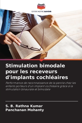 Stimulation bimodale pour les receveurs d'implants cochl?aires - Rathna Kumar, S B, and Mohanty, Panchanan