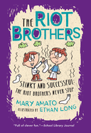 Stinky and Successful: The Riot Brothers Never Stop