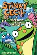 Stinky Cecil in Operation Pond Rescue: Volume 1