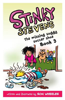 Stinky Stevens Book 3: The Missing Soggy Soccer Shoe - 