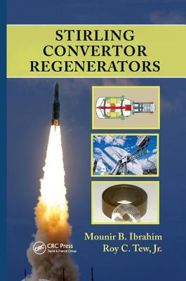 Stirling Convertor Regenerators - Ibrahim, Mounir B., and Tew, Jr., Roy C.