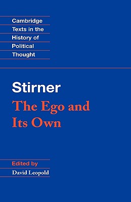 Stirner: The Ego and its Own - Stirner, Max, and Leopold, David (Editor)