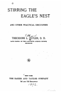 Stirring the Eagle's Nest, and Other Practical Discourses