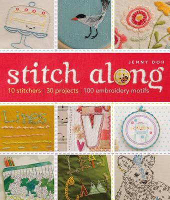 Stitch Along: 10 Stitchers, 30 Projects, 100 Embroidery Motifs - Doh, Jenny