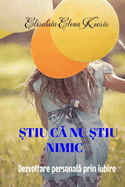 Stiu ca nu stiu nimic: Dezvoltare personala prin iubire