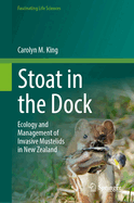 Stoat in the Dock: Ecology and Management of Invasive Mustelids in New Zealand