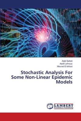 Stochastic Analysis For Some Non-Linear Epidemic Models - Settati, Adel, and Lahrouz, Aadil, and El Idrissi, Mourad